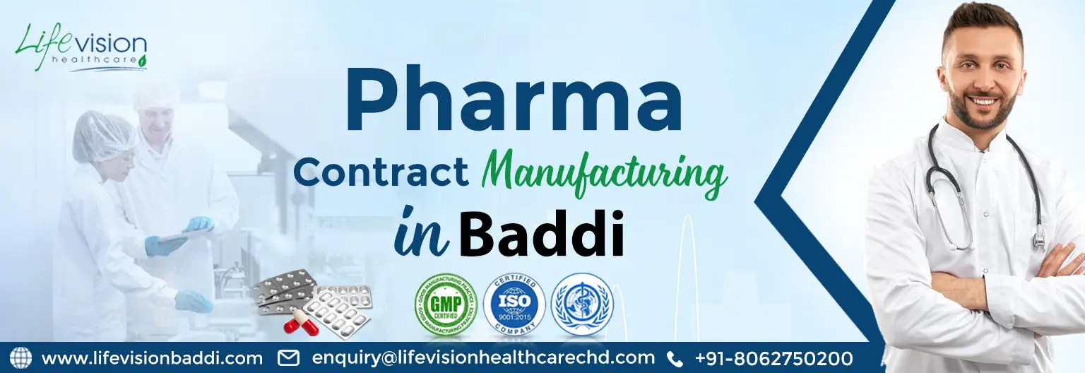 Pharma Contract Manufacturing in Baddi | Lifevision Healthcare