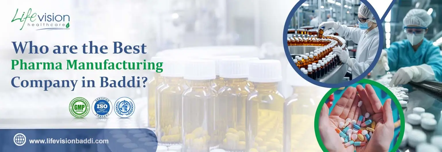 Who are the Best Pharma Manufacturing Company in Baddi